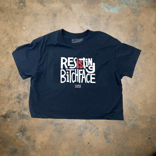 Resisting Bitch Face - Feminine Crop