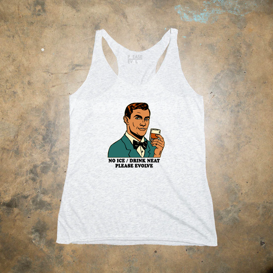 No Ice / Drink Neat - Racerback Tank