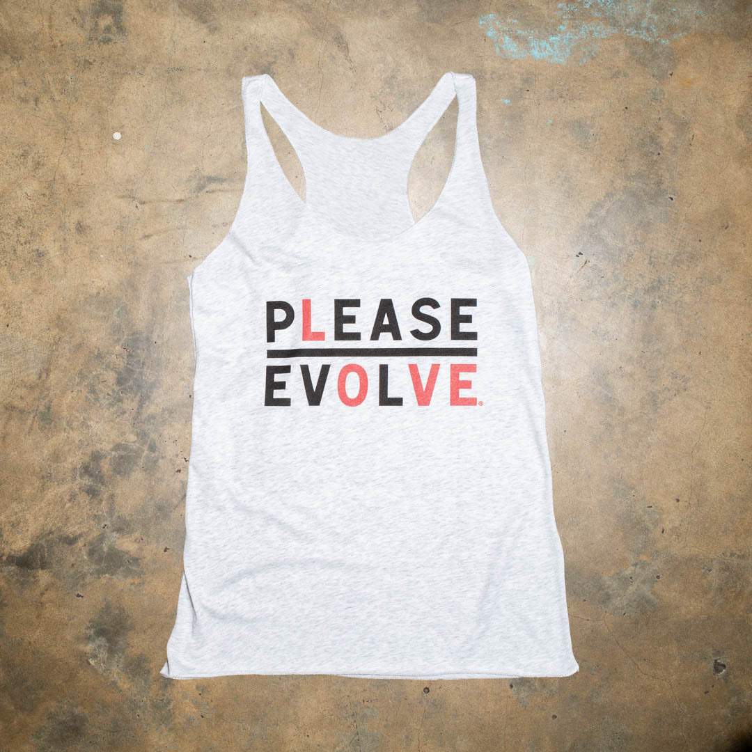 Please Evolve but with a twist. Please Love is a new version of our logo.  Vintage Heather tri blend racer back tank. Black Red Logo.  Look for the limited edition colorways to benefit nonprofits.